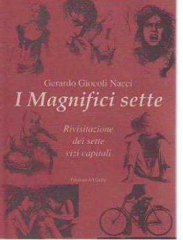 Visualizza i dettagli per MAGNIFICI SETTE RIVISITAZIONE DEI SETTE VIZI CAPITALI Immagine di MAGNIFICI SETTE RIVISITAZIONE DEI SETTE VIZI CAPITALI